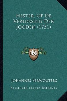 Paperback Hester, Of De Verlossing Der Jooden (1751) [Dutch] Book