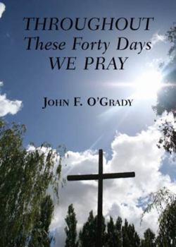 Paperback Throughout These Forty Days We Pray Book