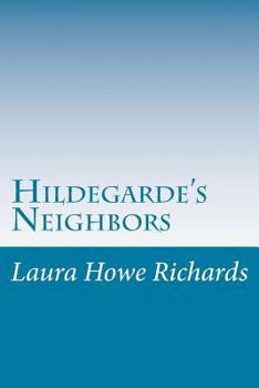 Hildegarde's Neighbors - Book #4 of the Hildegarde