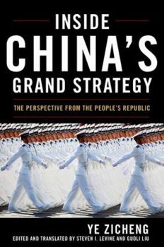 Inside China's Grand Strategy: The Perspective from the People's Republic - Book  of the Asia in the New Millennium