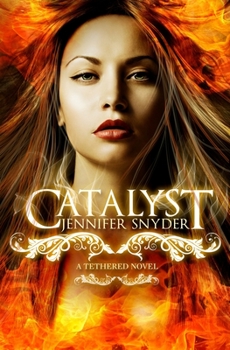 Catalyst - Book #1 of the Tethered