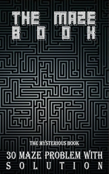 Paperback 30 Maze With Solution Maze Game Scary: Inspired By Maze Runner Series, Maze Lucifer, my book of mazes around the world Book