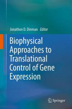 Hardcover Biophysical Approaches to Translational Control of Gene Expression Book