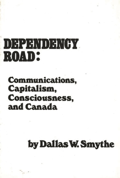 Paperback Dependency Road: Communications, Capitalism, Consciousness, and Canada Book
