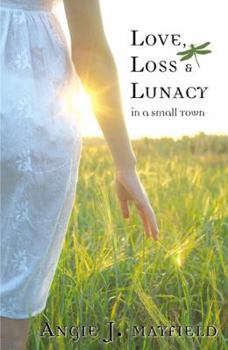 Paperback Love Loss & Lunacy in a Small Town Book