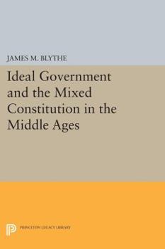 Paperback Ideal Government and the Mixed Constitution in the Middle Ages Book