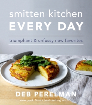 Hardcover Smitten Kitchen Every Day: Triumphant & Unfussy New Favorites: A Cookbook Book