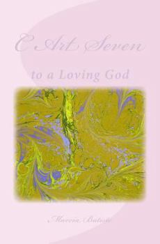 Paperback C Art Seven: to a Loving God Book