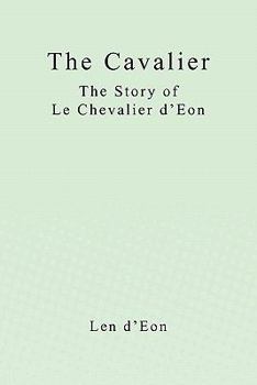 Paperback The Cavalier: The Story of Le Chevalier d'Eon Book