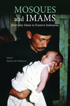 Paperback Mosques and Imams: Everyday Islam in Eastern Indonesia Book