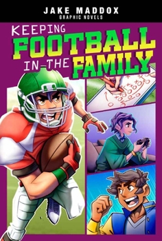 Keeping Football in the Family - Book  of the Jake Maddox Graphic Novels