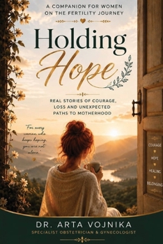 HOLDING HOPE: A COMPANION FOR WOMEN ON THE FERTILITY JOURNEY