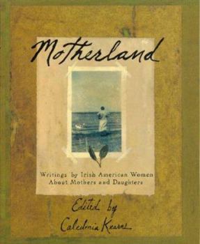 Hardcover Motherland: Writings by Irish American Women about Mothers and Mothering Book