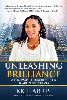 Paperback Unleashing Brillance: A Roadmap to Confidence for Black Professionals Book