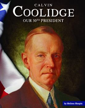 Library Binding Calvin Coolidge: Our 30th President Book