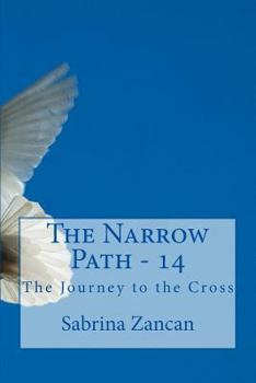 Paperback The Narrow Path: 14 - The Journey to the Cross Book