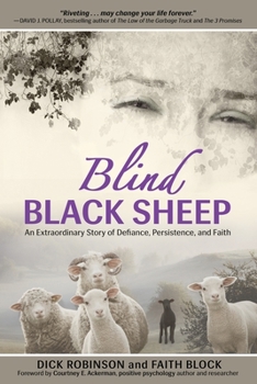 Paperback Blind Black Sheep: An Extraordinary Story of Defiance, Persistence, and Faith Book