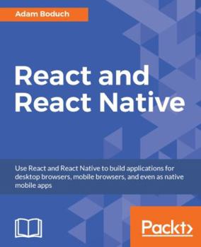 Paperback React and React Native: Build cross-platform JavaScript apps with native power for mobile, web and desktop Book