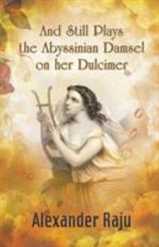 Paperback And Still Plays the Abyssinian Damsel on her Dulcimer: A Novel based on Ethiopian History and Legends Book