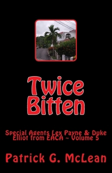 Paperback Twice Bitten: EACA Special Agents Lex Payne & Duke Elliot Volume 5 Book