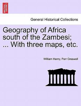 Paperback Geography of Africa South of the Zambesi; ... with Three Maps, Etc. Book