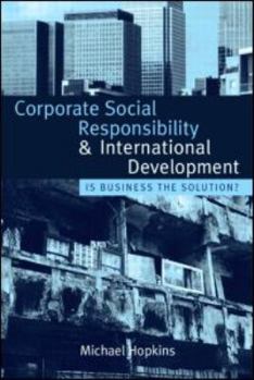 Paperback Corporate Social Responsibility and International Development: Is Business the Solution? Book