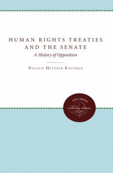 Paperback Human Rights Treaties and the Senate: A History of Opposition Book