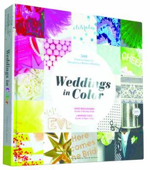 Hardcover Weddings in Color: 500 Creative Ideas for Designing a Modern Wedding Book