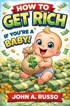 Paperback How to Get Rich if You're a Baby! Book