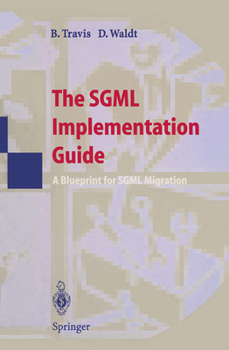 Hardcover The SGML Implementation Guide: A Blueprint for SGML Migration Book
