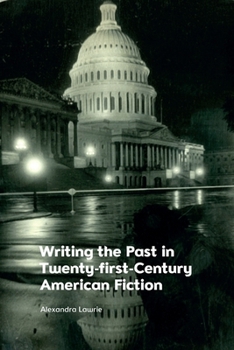 Paperback Writing the Past in Twenty-First-Century American Fiction Book