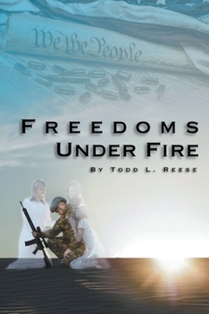 Paperback Freedoms Under Fire: Book 1: Heaven Intervenes Series Book