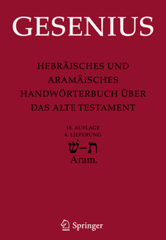 Hardcover Hebräisches Und Aramäisches Handwörterbuch Über Das Alte Testament: 6. Lieferung Schin - Tau - Biblisch-Aramäisch [German] Book