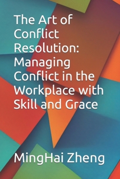 Paperback The Art of Conflict Resolution: Managing Conflict in the Workplace with Skill and Grace Book
