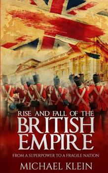 Paperback Rise and Fall of the British Empire: From A Superpower to a Fragile Nation Book