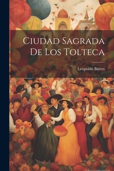 Paperback Ciudad Sagrada De Los Tolteca [Spanish] Book