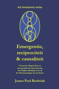 Paperback Emergentie, reciprociteit & causaliteit: Nietzsche, Hegel en Kant [Dutch] Book