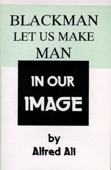 Paperback Black Man Let Us Make Man in Our Image Book