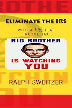 Paperback Eliminate the IRS: with a 5% flat income tax Book