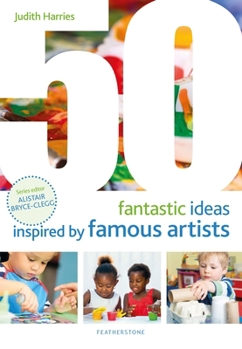 Paperback 50 Fantastic Ideas Inspired by Famous Artists Book