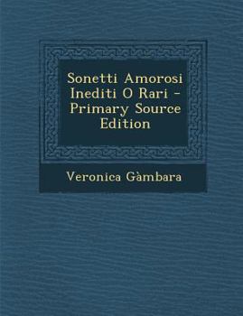 Paperback Sonetti Amorosi Inediti O Rari [Italian] Book