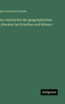 Zur Geschichte der geographischen Litteratur bei Griechen und Römern