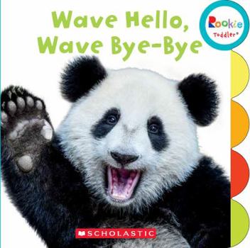 Board book Wave Hello! Wave, Bye Bye! (Rookie Toddler) Book