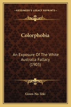 Paperback Colorphobia: An Exposure Of The White Australia Fallacy (1903) Book