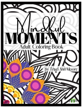 Paperback Mindful Moments: Adult Coloring Book