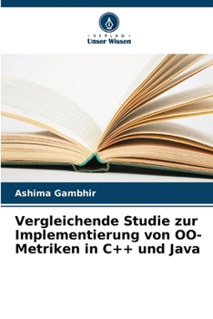 Paperback Vergleichende Studie zur Implementierung von OO-Metriken in C++ und Java [German] Book