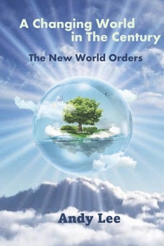 Paperback A Changing World in The Century: The New World Orders Book