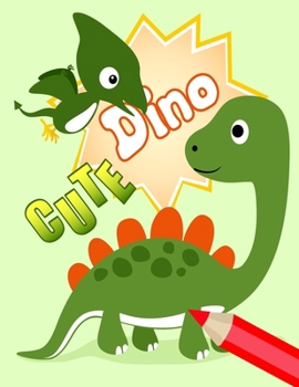 Paperback Cute Dino: Dinosaur Coloring Book - Fun style Dinosaur coloring book for Children's Book