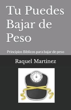 Paperback Tu Puedes Bajar de Peso: Principios Biblicos para bajar de peso [Spanish] Book