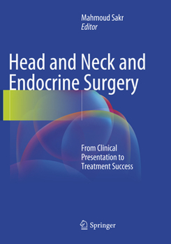 Paperback Head and Neck and Endocrine Surgery: From Clinical Presentation to Treatment Success Book